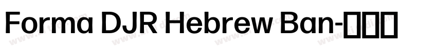 Forma DJR Hebrew Ban字体转换 Forma DJR Hebrew Ban字体转换